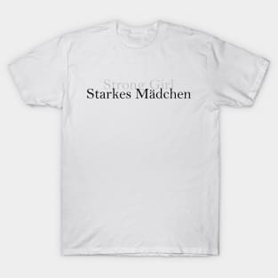 Strong Girl - Starkes Mädchen T-Shirt